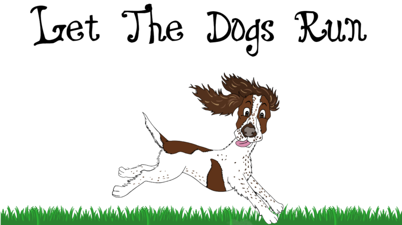 Let the dogs run!